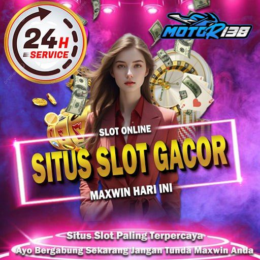 MOTOR138 $ Link Login Alternatif Slot Motor 138 Terbaru Ezz Maxwin